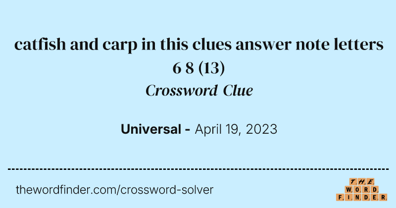 catfish and carp in this clues answer note letters 6 8 crossword clue image