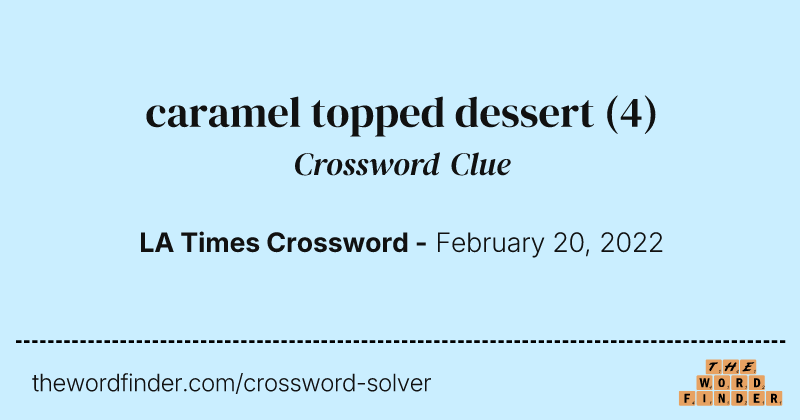 caramel topped dessert crossword clue image