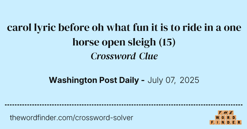carol lyric before oh what fun it is to ride in a one horse open sleigh crossword clue image