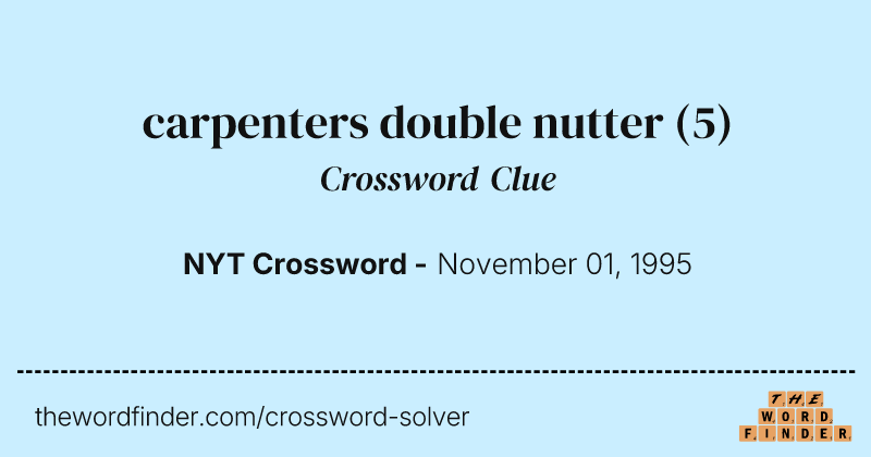 carpenters double nutter crossword clue image