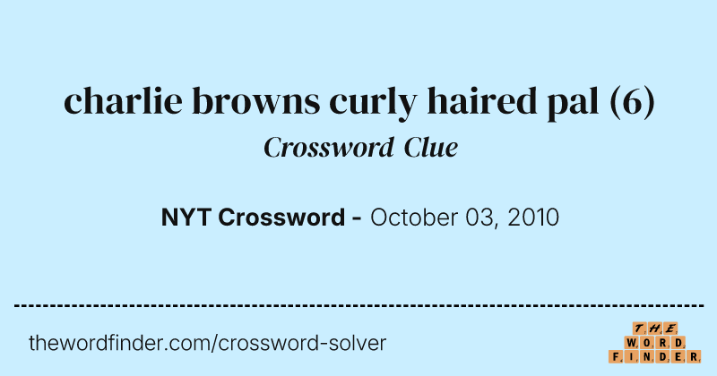 charlie browns curly haired pal crossword clue image