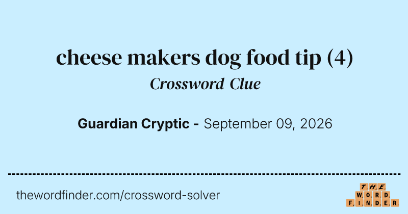 cheese makers dog food tip crossword clue image