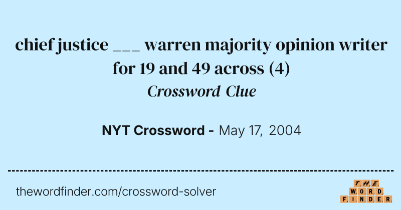 chief justice ___ warren majority opinion writer for 19 and 49 across crossword clue image