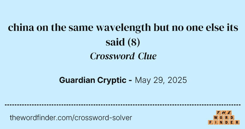 china on the same wavelength but no one else its said crossword clue image