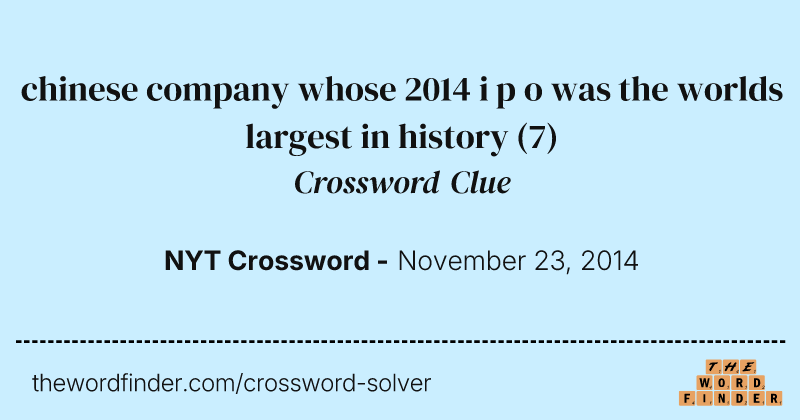 chinese company whose 2014 i p o was the worlds largest in history crossword clue image
