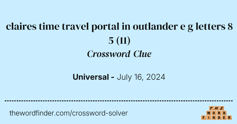 claires time travel portal in outlander e g letters 8 5 crossword clue image