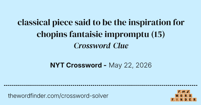 classical piece said to be the inspiration for chopins fantaisie impromptu crossword clue image
