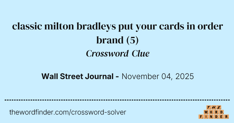 classic milton bradleys put your cards in order brand crossword clue image