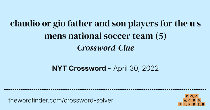 claudio or gio father and son players for the u s mens national soccer team crossword clue image