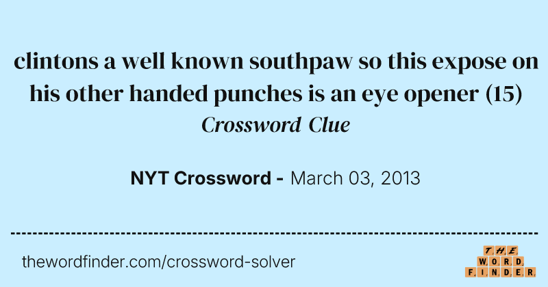 clintons a well known southpaw so this expose on his other handed punches is an eye opener crossword clue image