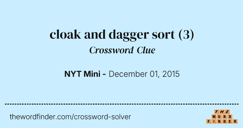 cloak and dagger sort crossword clue image