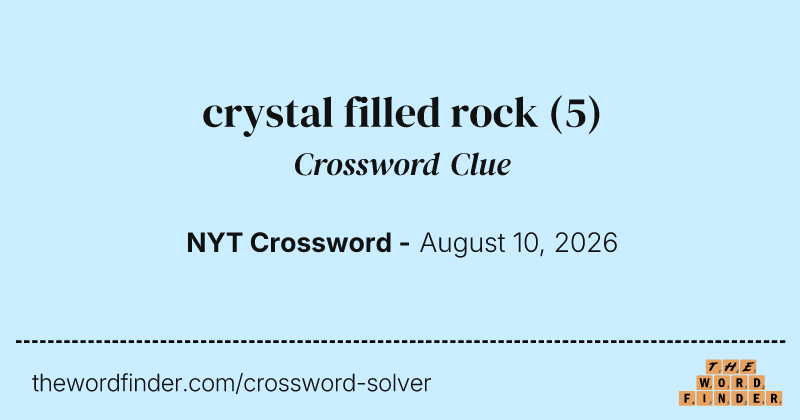 crystal filled rock crossword clue image