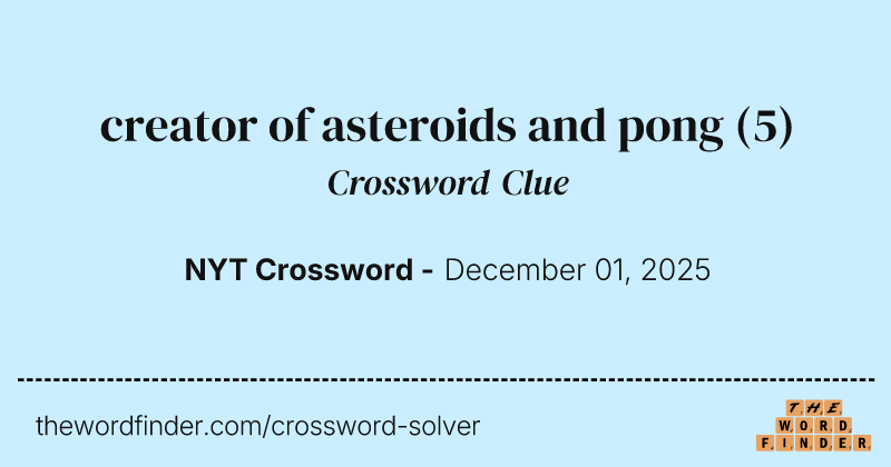 creator of asteroids and pong crossword clue image