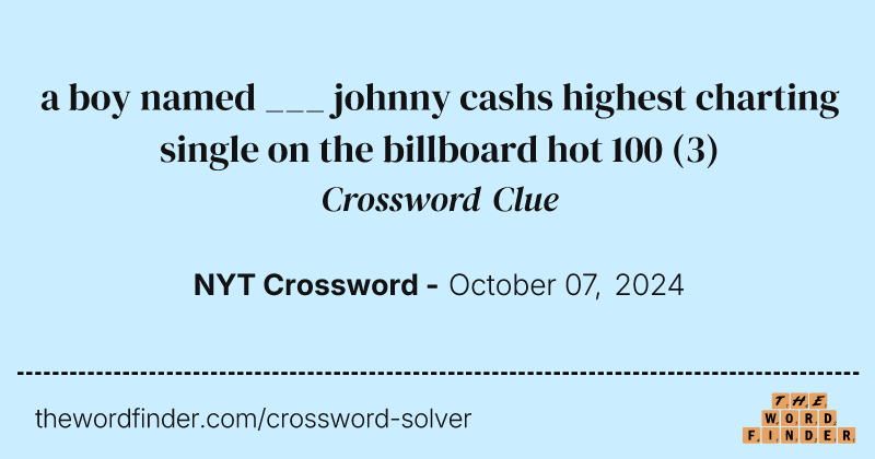 a boy named ___ johnny cashs highest charting single on the billboard hot 100 crossword clue image