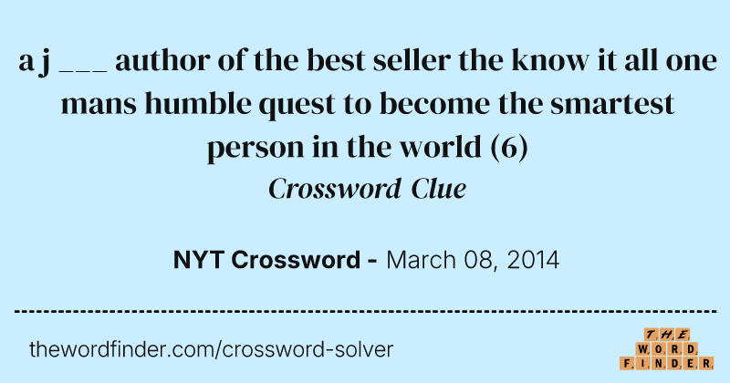a j ___ author of the best seller the know it all one mans humble quest to become the smartest person in the world crossword clue image