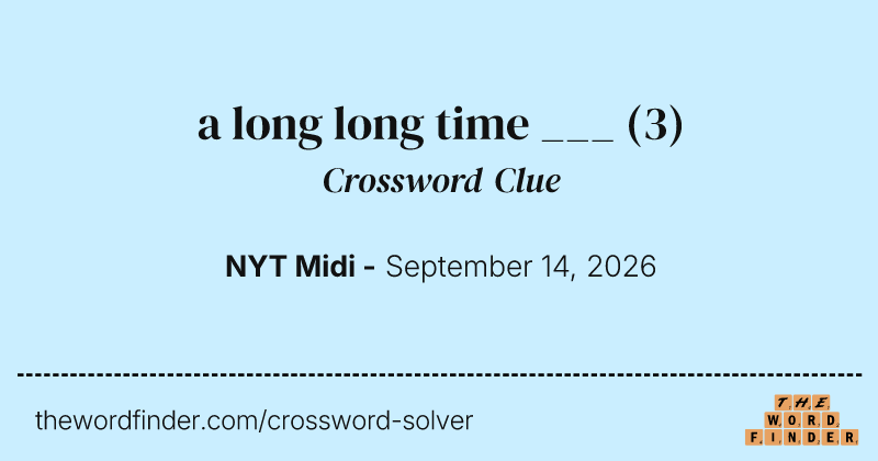 a long long time ___ crossword clue image