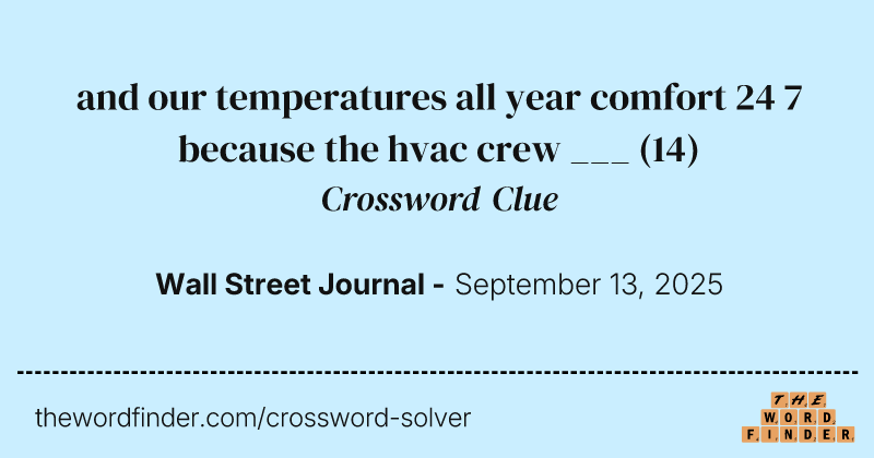 and our temperatures all year comfort 24 7 because the hvac crew ___ crossword clue image