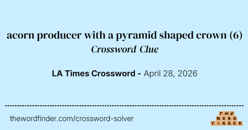 acorn producer with a pyramid shaped crown crossword clue image