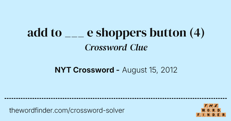 add to ___ e shoppers button crossword clue image