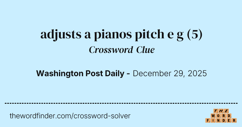 adjusts a pianos pitch e g crossword clue image