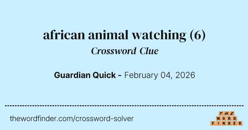 african animal watching crossword clue image