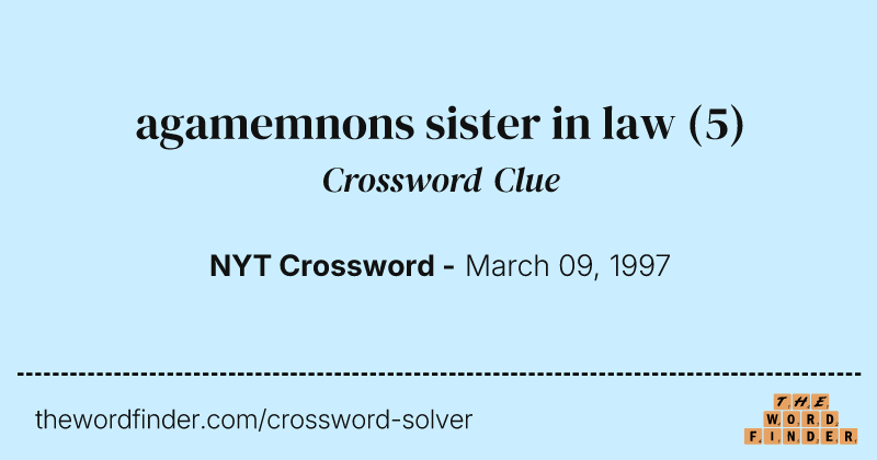 agamemnons sister in law crossword clue image