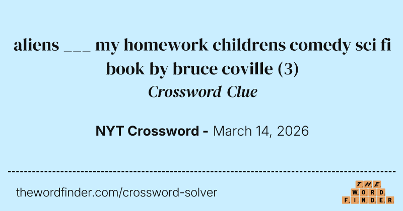 aliens ___ my homework childrens comedy sci fi book by bruce coville crossword clue image