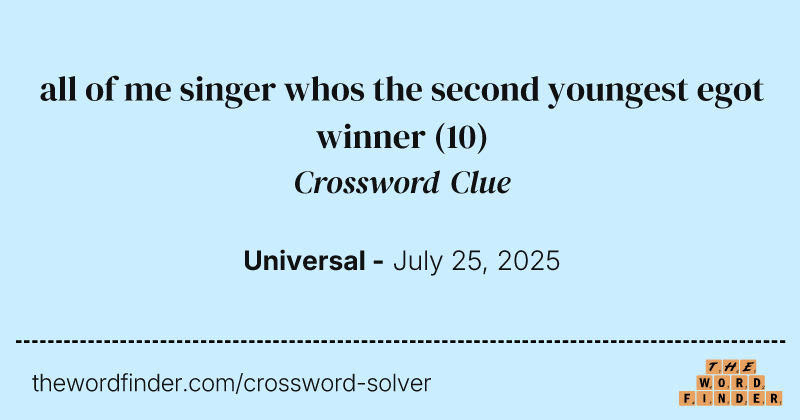 all of me singer whos the second youngest egot winner crossword clue image