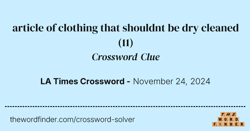 article of clothing that shouldnt be dry cleaned crossword clue image