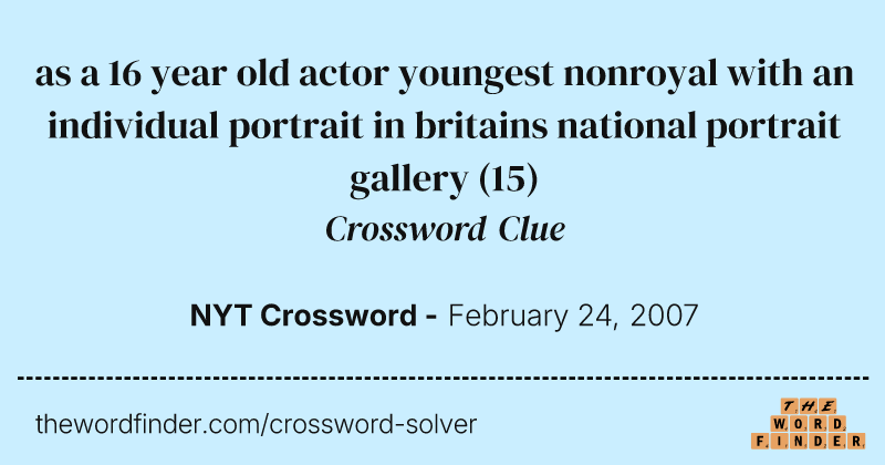 as a 16 year old actor youngest nonroyal with an individual portrait in britains national portrait gallery crossword clue image