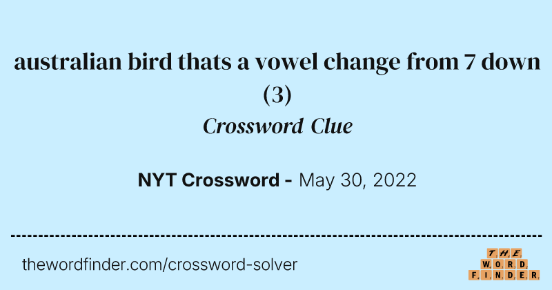 australian bird thats a vowel change from 7 down crossword clue image