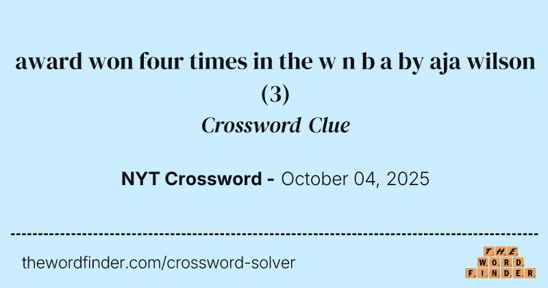 award won four times in the w n b a by aja wilson crossword clue image