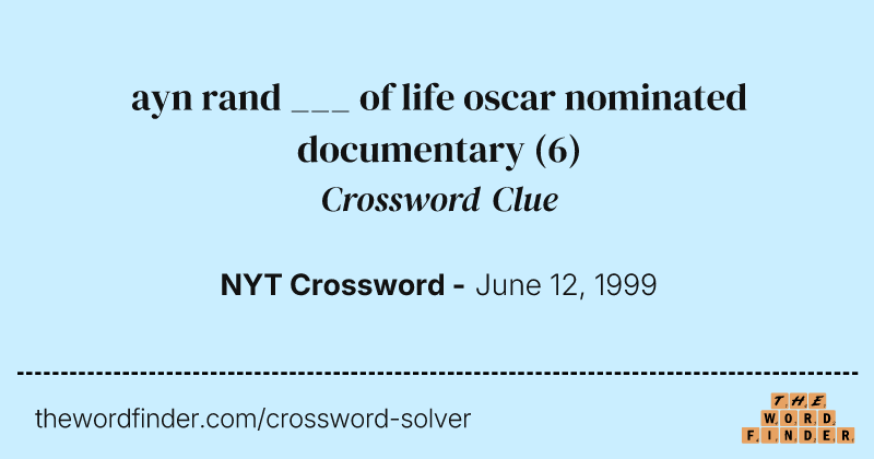 ayn rand ___ of life oscar nominated documentary crossword clue image