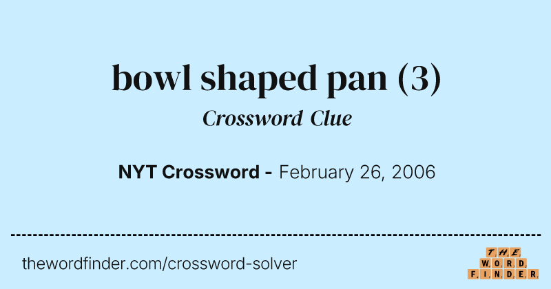 bowl shaped pan crossword clue image