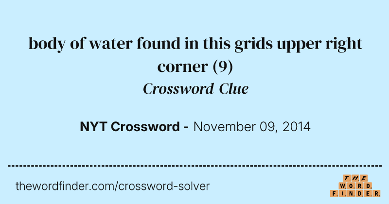 body of water found in this grids upper right corner crossword clue image