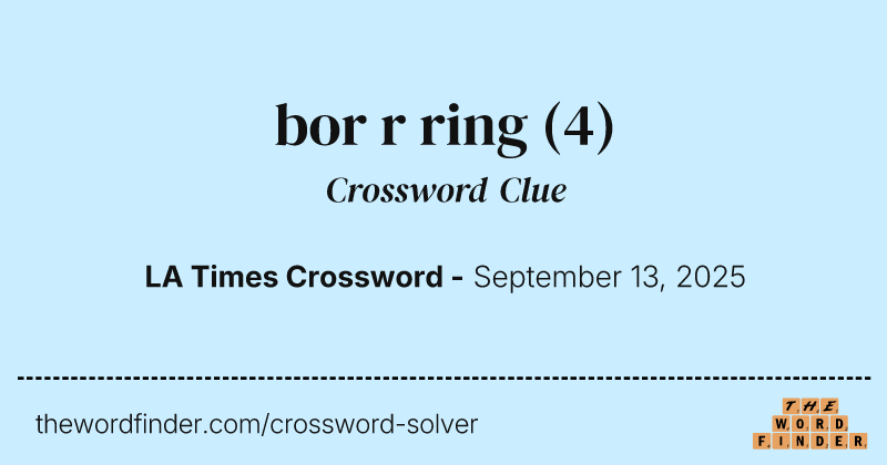 bor r ring crossword clue image