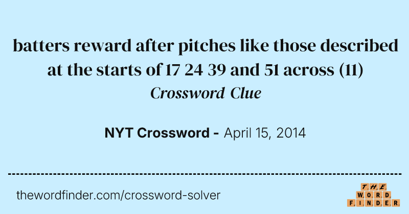 batters reward after pitches like those described at the starts of 17 24 39 and 51 across crossword clue image