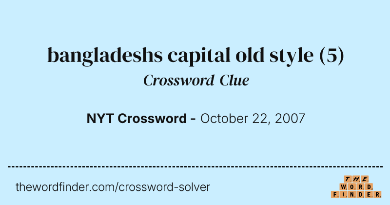 bangladeshs capital old style crossword clue image