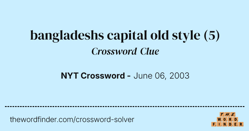 bangladeshs capital old style crossword clue image
