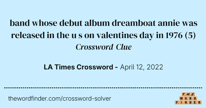 band whose debut album dreamboat annie was released in the u s on valentines day in 1976 crossword clue image