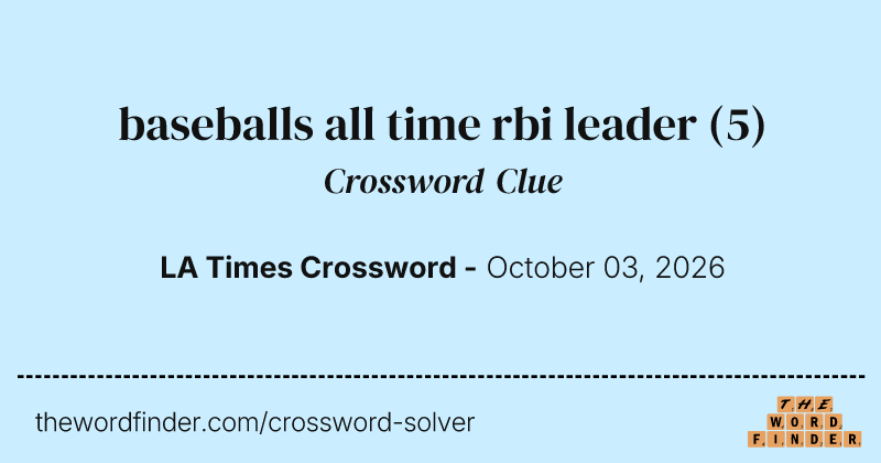 baseballs all time rbi leader crossword clue image