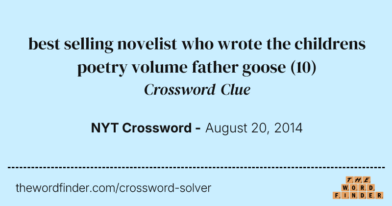 best selling novelist who wrote the childrens poetry volume father goose crossword clue image