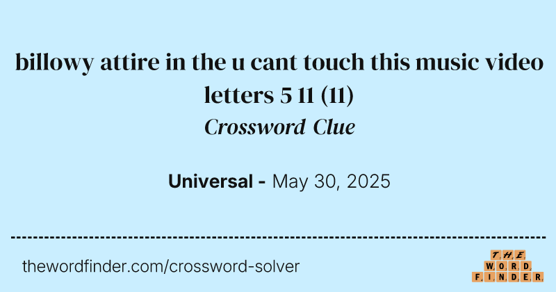 billowy attire in the u cant touch this music video letters 5 11 crossword clue image