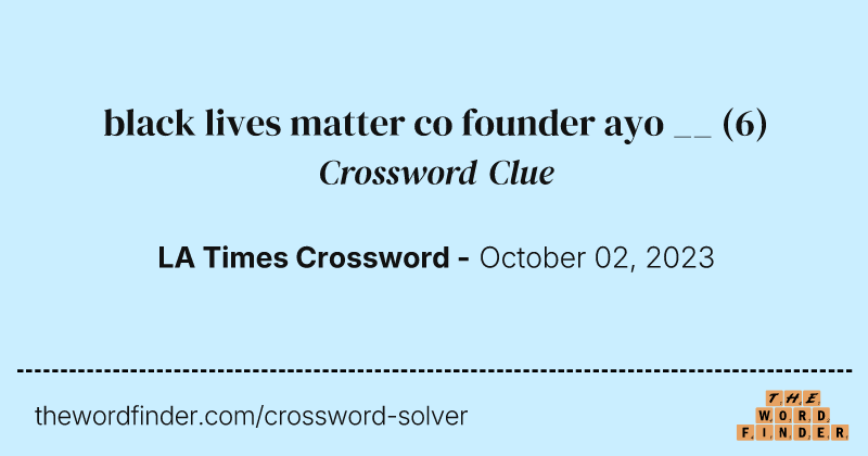 black lives matter co founder ayo __ crossword clue image