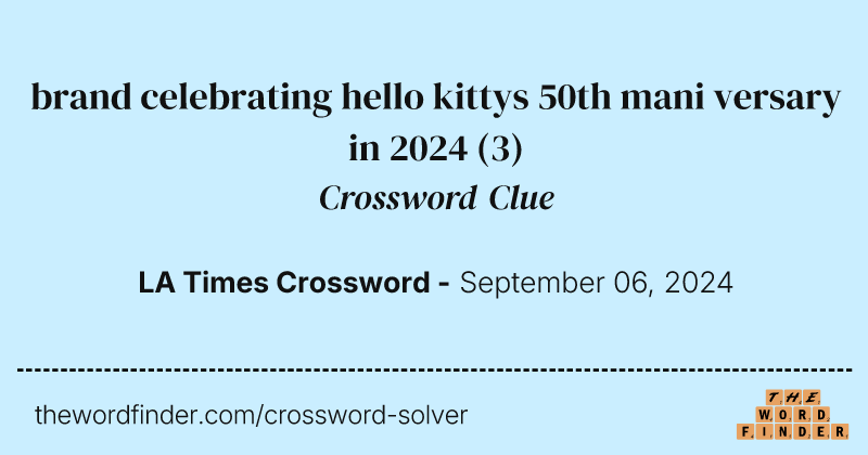 brand celebrating hello kittys 50th mani versary in 2024 crossword clue image