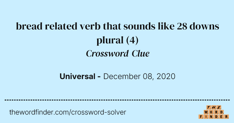 bread related verb that sounds like 28 downs plural crossword clue image