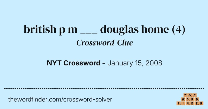 british p m ___ douglas home crossword clue image