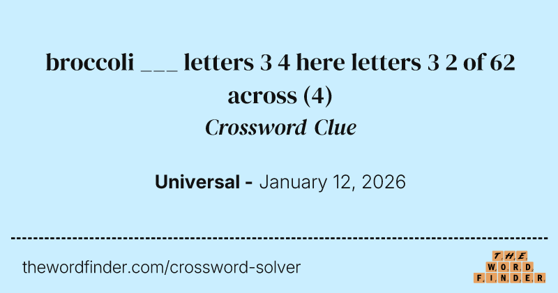 broccoli ___ letters 3 4 here letters 3 2 of 62 across crossword clue image