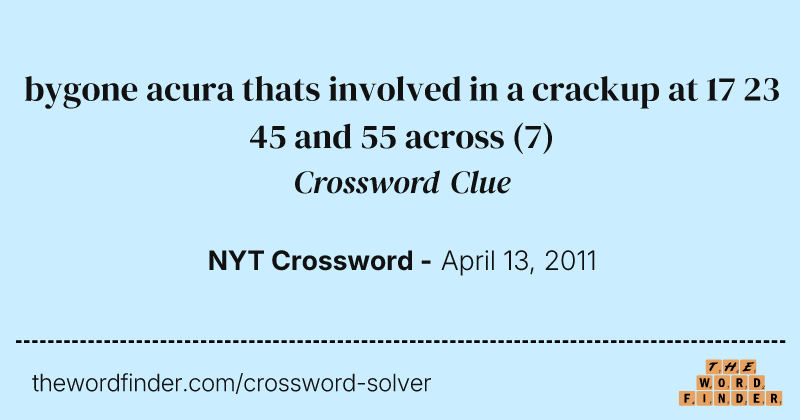 bygone acura thats involved in a crackup at 17 23 45 and 55 across crossword clue image