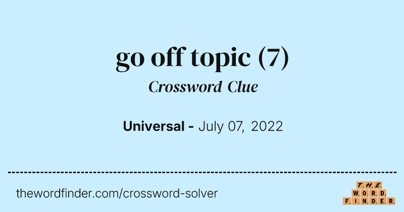 go off topic crossword clue image
